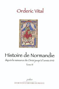 Histoire de Normandie : depuis la naissance du Christ jusqu'à l'année 1140. Vol. 3