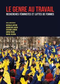 Le genre au travail : recherches féministes et luttes de femmes