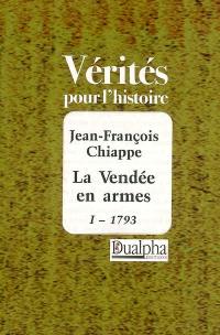 La Vendée en armes. Vol. 1. 1793