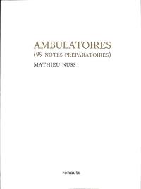 Ambulatoires : 99 notes préparatoires