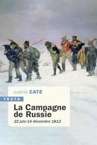 La campagne de Russie : 22 juin-14 décembre 1812