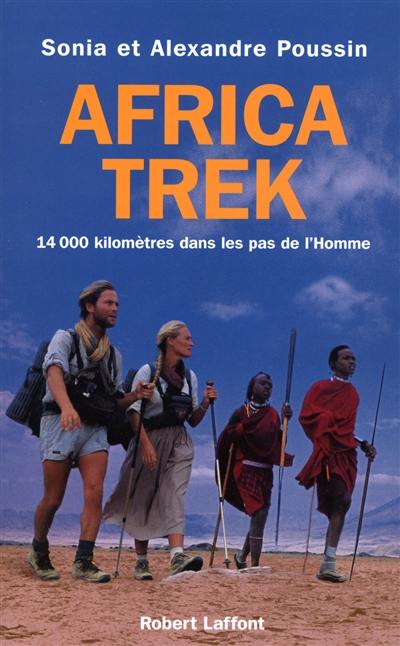 Africa Trek. Vol. 2004. 14.000 kilomètres dans les pas de l'homme