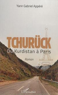 Tchurück : du Kurdistan à Paris