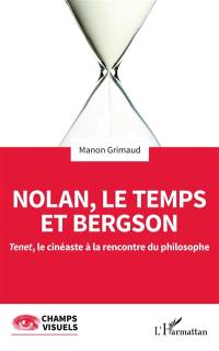 Nolan, le temps et Bergson : Tenet, le cinéaste à la rencontre du philosophe