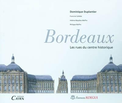 Bordeaux, les rues du centre historique