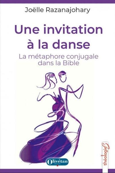 Une invitation à la danse : la métaphore conjugale dans la Bible