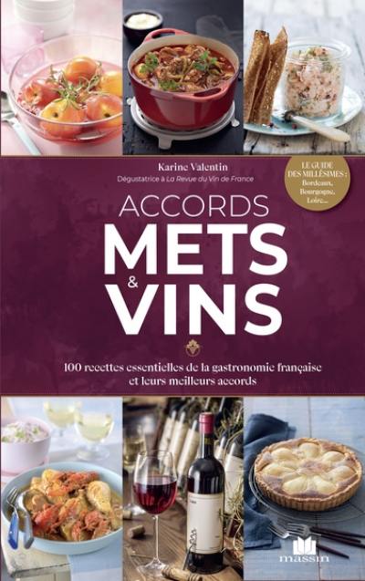 Accords mets & vins : 100 recettes essentielles de la gastronomie française et leurs meilleurs accords