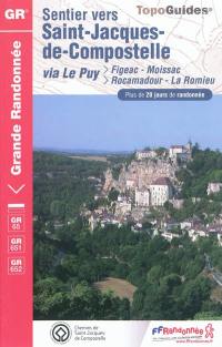 Sentier vers Saint-Jacques-de-Compostelle. Via Le Puy : Figeac-Moissac, Rocamadour-La Romieu : plus de 20 jours de randonnée