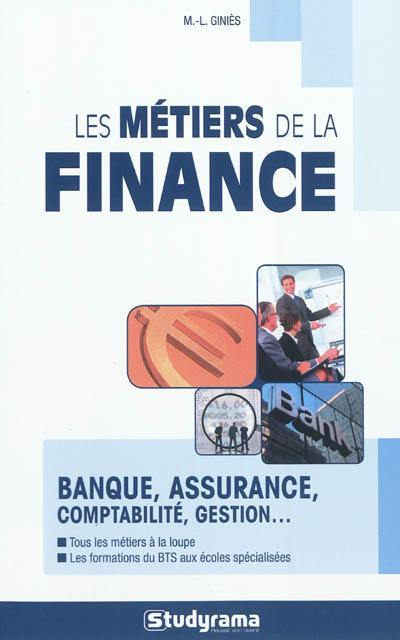 Les métiers de la finance : banque, assurance, comptabilité, gestion...