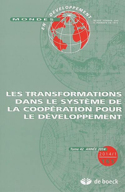 Mondes en développement, n° 165. Les transformations dans le système de la coopération pour le développement