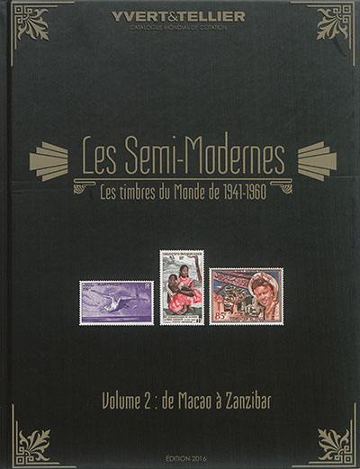 Catalogue des timbres semi-modernes du monde 1941-1960. Vol. 2. Macao à Zanzibar