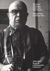 Georges Thiry, la photographie... : et autres petites passions