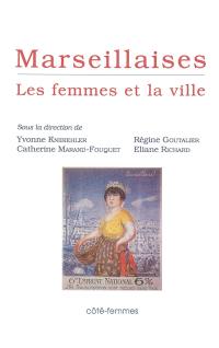 Marseillaises : les femmes et la ville (des origines à nos jours)