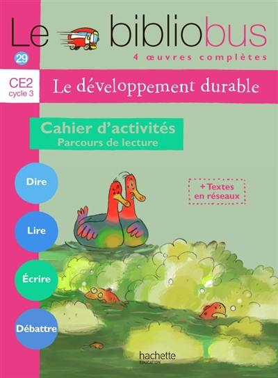 Le développement durable, CE2 cycle 3 : cahier d'activités, parcours de lecture