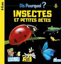 Insectes et petites bêtes : 6-8 ans
