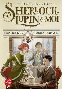Sherlock, Lupin & moi. Vol. 7. L'énigme du cobra royal