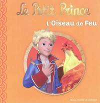 Le Petit Prince. Vol. 1. L'oiseau de feu