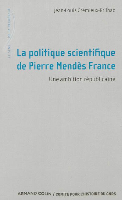 La politique scientifique de Pierre Mendès France : une ambition républicaine