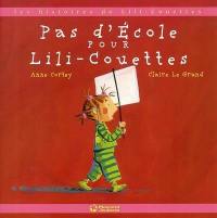 Les histoires de Lili-Couettes. Vol. 2004. Pas d'école pour Lili-Couettes !
