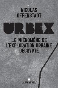 Urbex : le phénomène de l'exploration urbaine décrypté