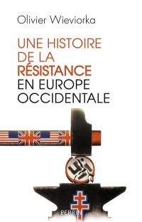 Une histoire de la Résistance en Europe occidentale : 1940-1945