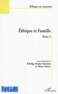 Ethique et famille. Vol. 2