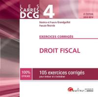 Droit fiscal : 105 exercices corrigés pour réviser et s'entraîner : DCG 4, 2018-2019