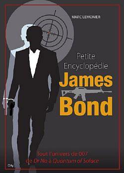 Petite encyclopédie James Bond : tout l'univers de 007 de Dr No à Quantum of solace