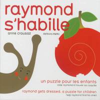 Raymond s'habille : un puzzle pour les enfants : aide Raymond à trouver sa coquille. Raymond gets dressed : a puzzle for children : help Raymond find his shell