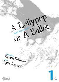 A lollypop or a bullet. Vol. 1