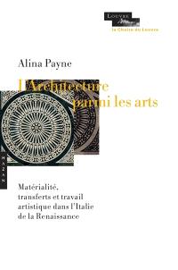 L'architecture parmi les arts : matérialité, transferts et travail artistique dans l'Italie de la Renaissance