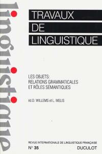 Travaux de linguistique, n° 35. Les objets : relations grammaticales et rôles sémantiques