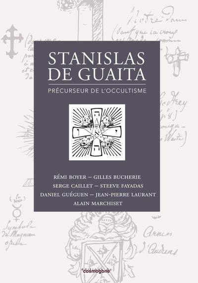 Stanislas de Guaita : précurseur de l'occultisme : actes du colloque international, organisé le 14 octobre 2017 à Paris