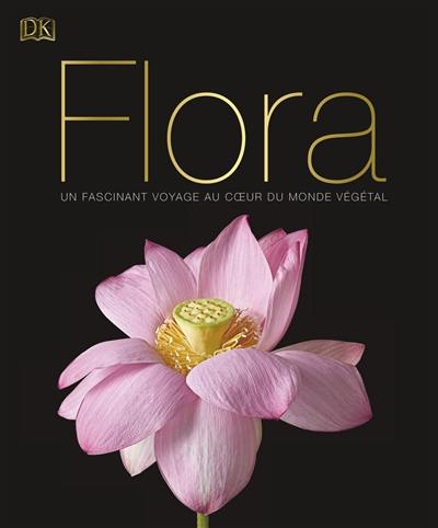 Flora : un fascinant voyage au coeur du monde végétal