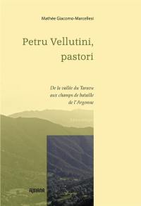 Petru Vellutini, pastori : de la vallée de Taravu aux champs de bataille de L'Argonne