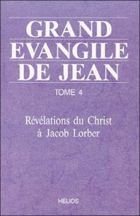 Grand Évangile de Jean : révélations du Christ à Jacob Lorber. Vol. 4