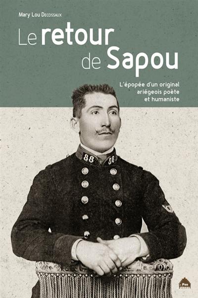 Le retour de Sapou : l'épopée d'un original ariégeois poète et humaniste