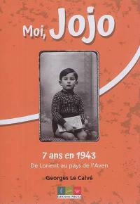 Moi, Jojo, 7 ans en 1943 : de Lorient au pays de l'Aven
