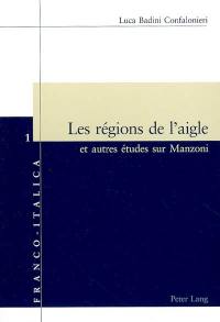 Les régions de l'aigle : et autres études sur Manzoni