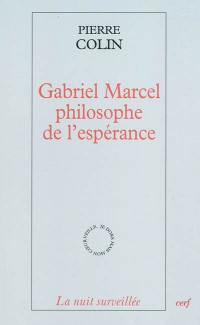 Gabriel Marcel, philosophe de l'espérance