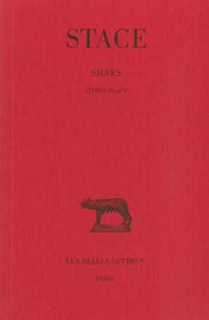 Les Silves. Vol. 2. Livres IV-V