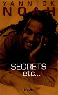 Secrets, etc
