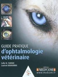 Guide pratique d'ophtalmologie vétérinaire