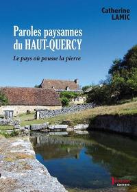 Paroles paysannes du Haut-Quercy : le pays où pousse la pierre
