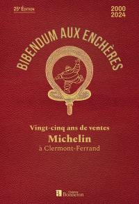 Bibendum aux enchères : vingt-cinq ans de ventes Michelin à Clermont-Ferrand : 2000-2024, 25e édition