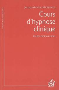 Cours d'hypnose clinique : études éricksoniennes