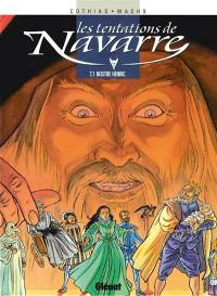 Les tentations de Navarre. Vol. 1. Nostre Henric