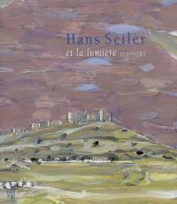 Hans Seiler et la lumière, 1907-1986