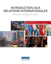 Introduction aux relations internationales : théories, pratiques et enjeux