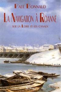 La navigation à Roanne : sur la Loire et les canaux